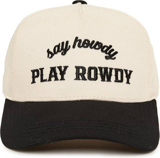 Say Howdy Play Rowdy Cap
